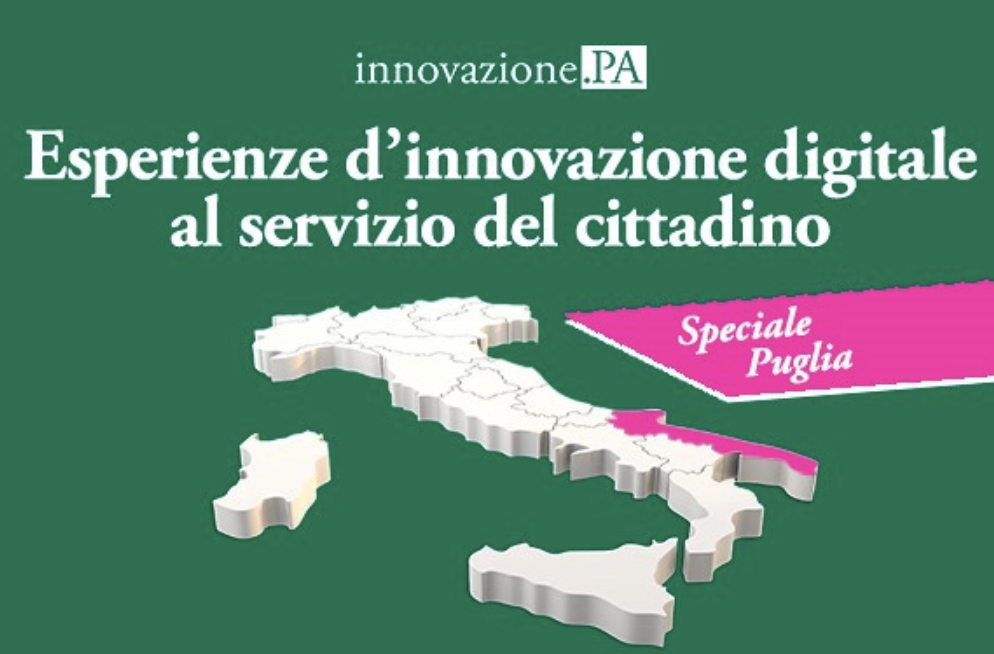 Innovazione PA –  Esperienze d’innovazione digitale al servizio del cittadino. Speciale Puglia